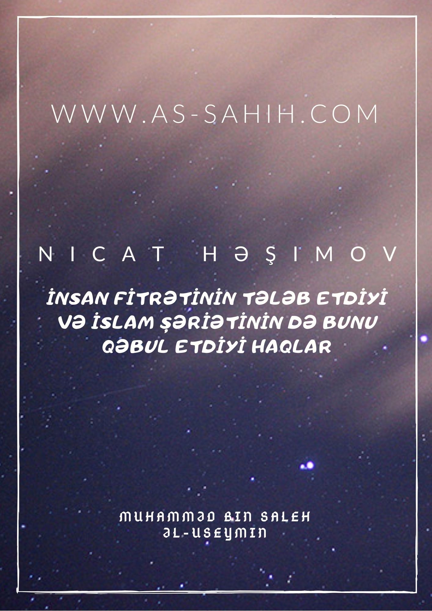 İNSAN FİTRƏTİNİN TƏLƏB ETDİYİ VƏ İSLAM ŞƏRİƏTİNİN DƏ BUNU QƏBUL ETDİYİ HAQLAR